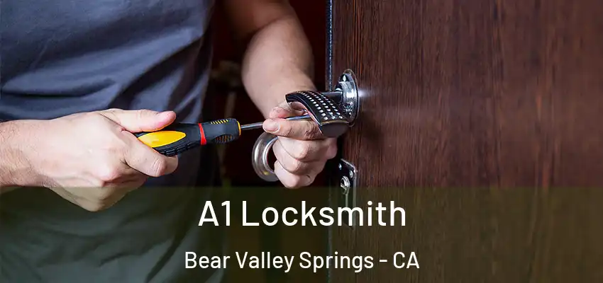  A1 Locksmith Bear Valley Springs - CA