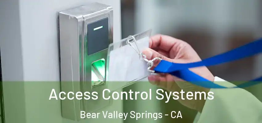  Access Control Systems Bear Valley Springs - CA