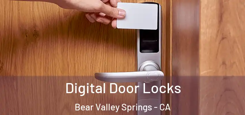  Digital Door Locks Bear Valley Springs - CA
