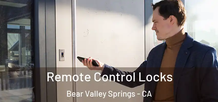  Remote Control Locks Bear Valley Springs - CA