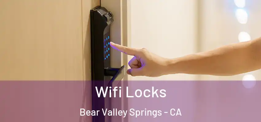  Wifi Locks Bear Valley Springs - CA